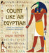 Count Like an Egyptian: A Hands-On Introduction to Ancient Mathematics by David Reimer