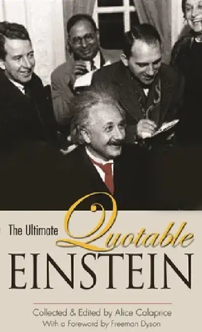 The Ultimate Quotable Einstein by Albert Einstein
