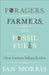 Foragers, Farmers, and Fossil Fuels: How Human Values Evolve by Ian Morris