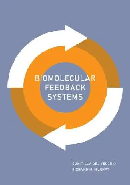 Biomolecular Feedback Systems by Domitilla del Vecchio