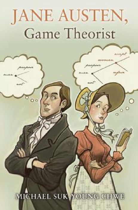Jane Austen Game Theorist  by Michael Suk-Young Chwe