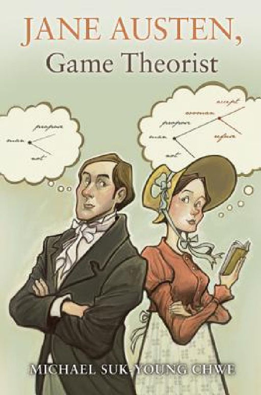 Jane Austen Game Theorist  by Michael Suk-Young Chwe