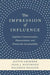The Impression of Influence: Legislator Communication, Representation, and Democratic Accountability by Justin Grimmer