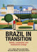 Brazil In Transition - Beliefs, Leadership, And Institutional Change by Lee J. Alston, Marcus Andre Melo, Bernardo Mueller