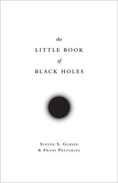 The Little Book of Black Holes by Steven S. Gubser