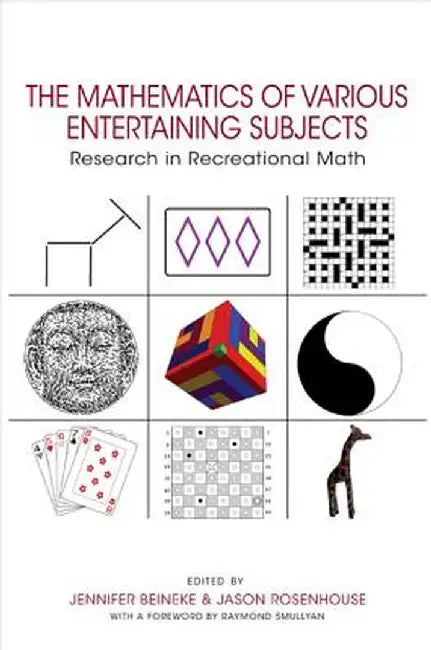 The Mathematics of Various Entertaining Subjects: Research in Recreational Math by Pup Inhouse