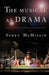 The Musical as Drama by H. Scott McMillin