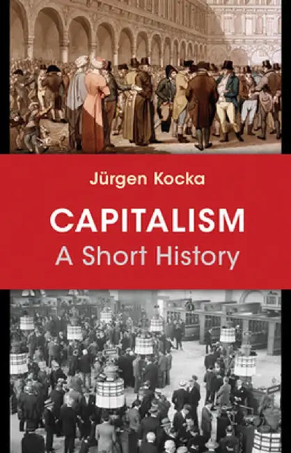 Capitalism: A Short History by Jurgen Kocka