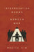 The Interrogation Rooms of the Korean War: The Untold History by Monica Kim