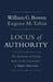Locus of Authority: The Evolution of Faculty Roles in the Governance of Higher Education by William G. Bowen