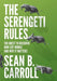 The Serengeti Rules: The Quest to Discover How Life Works and Why It Matters by Sean B. Carroll