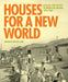Houses for a New World: Builders and Buyers in American Suburbs, 1945 1965 by Barbara Miller Lane