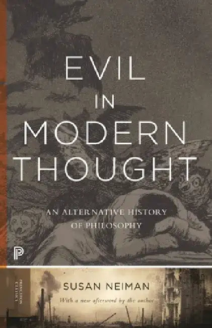 Evil in Modern Thought: An Alternative History of Philosophy by Susan Neiman