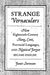 Strange Vernaculars: How Eighteenth-Century Slang, Cant, Provincial Languages, and Nautical Jargon Became English by Janet Sorensen