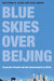 Blue Skies Over Beijing: Economic Growth and the Environment in China by Matthew E. Kahn, Siqi Zheng