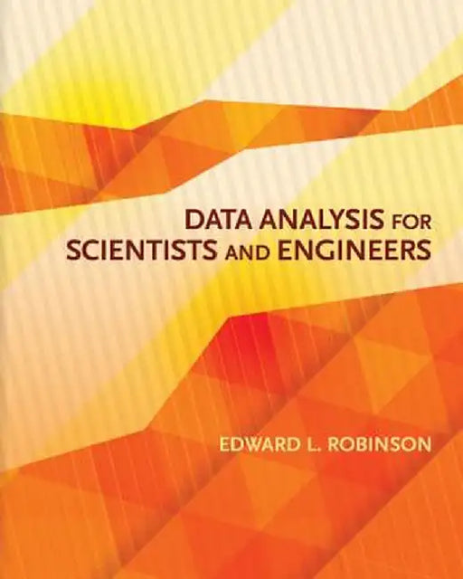 Data Analysis for Scientists and Engineers by Edward L. Robinson