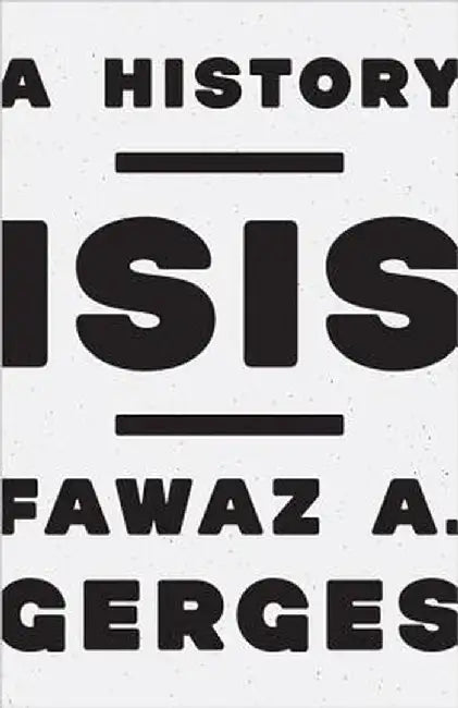 ISIS: A History by Fawaz A. Gerges