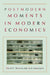 Postmodern Moments in Modern Economics by David F. Ruccio, Jack Amariglio