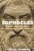 Sophocles: A Study of His Theater in Its Political and Social Context by Jacques Jouanna