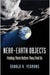 Near-Earth Objects: Finding Them Before They Find Us by Donald K. Yeomans