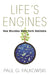 Life's Engines: How Microbes Made Earth Habitable by Paul G. Falkowski