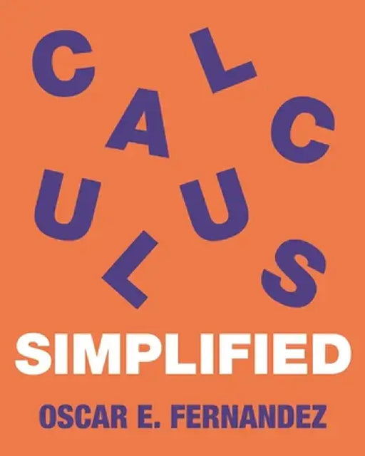 Calculus Simplified by Oscar Fernandez