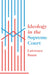 Ideology in the Supreme Court by Lawrence Baum