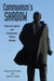 Communism's Shadow: Historical Legacies and Contemporary Political Attitudes by Grigore Pop-Eleches