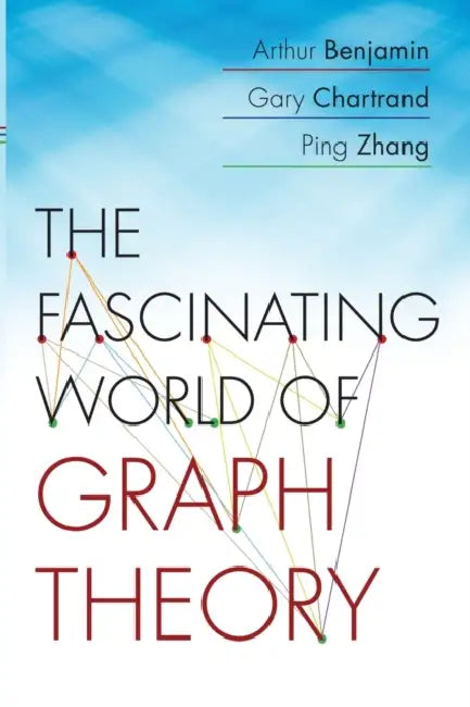 The Fascinating World of Graph Theory by Arthur Benjamin