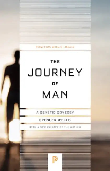 The Journey of Man: A Genetic Odyssey by Spencer Wells