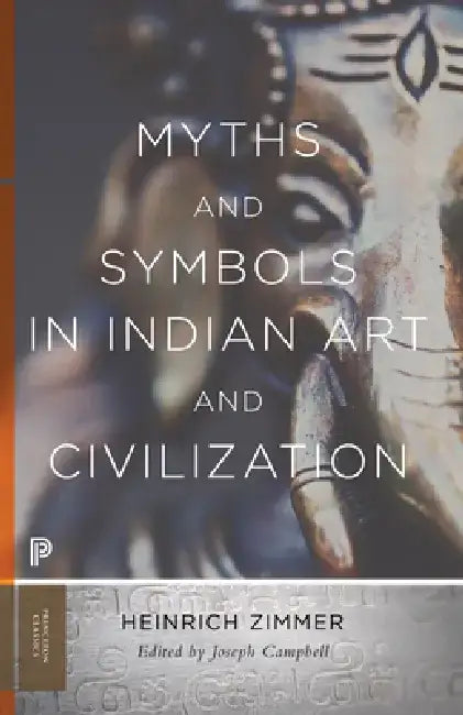 Myths and Symbols in Indian Art and Civilization by Heinrich Robert Zimmer