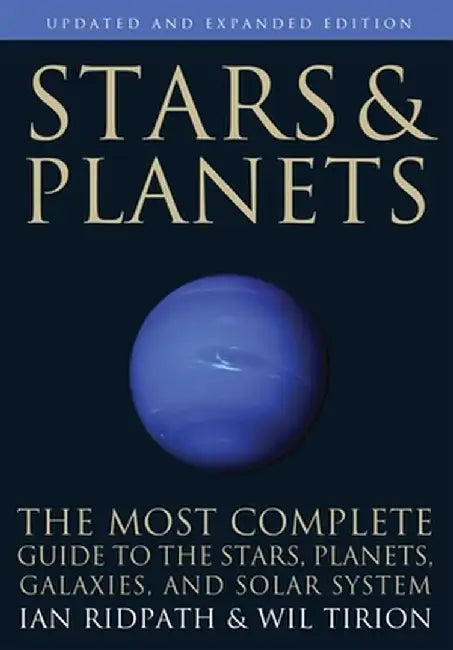 Stars and Planets: The Most Complete Guide to the Stars, Planets, Galaxies, and Solar System by Ian Ridpath