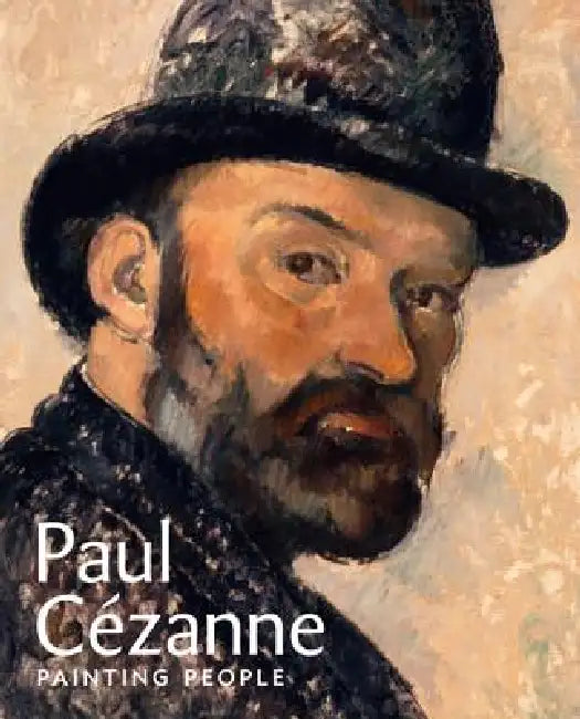 Paul Cézanne: Painting People by Mary Tompkins Lewis