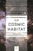 Our Cosmic Habitat by Martin Rees