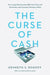 The Curse of Cash: How Large-Denomination Bills Aid Crime and Tax Evasion and Constrain Monetary Policy by Kenneth S. Rogoff