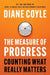 The Measure of Progress: Counting What Really Matters by Diane Coyle