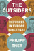 The Outsiders: Refugees in Europe Since 1492 by Philipp Ther