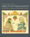Objects of Translation: Material Culture and Medieval Hindu-Muslim Encounter by Finbarr Flood