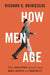 How Men Age: What Evolution Reveals about Male Health and Mortality by Richard G. Bribiescas