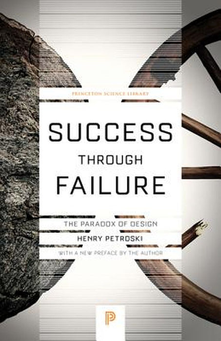 Success Through Failure: The Paradox of Design by Henry Petroski