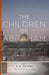 The Children of Abraham: Judaism, Christianity, Islam by F. E. Peters