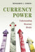 Currency Power: Understanding Monetary Rivalry by Benjamin J. Cohen