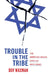 Trouble in the Tribe: The American Jewish Conflict Over Israel by Dov Waxman