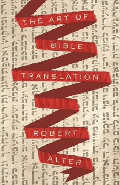 The Art of Bible Translation by Robert Alter