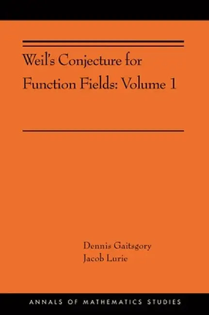 Weil's Conjecture for Function Fields: Volume I by Dennis Gaitsgory