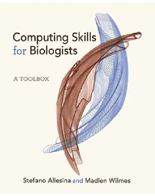 Computing Skills for Biologists: A Toolbox by Stefano Allesina