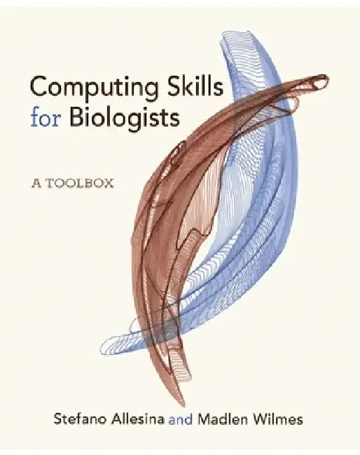 Computing Skills for Biologists: A Toolbox by Stefano Allesina