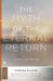 The Myth of the Eternal Return: Cosmos and History by Mircea Eliade