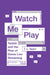 Watch Me Play: Twitch and the Rise of Game Live Streaming by T. L. Taylor