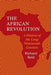 The African Revolution: A History of the Long Nineteenth Century by Richard Reid